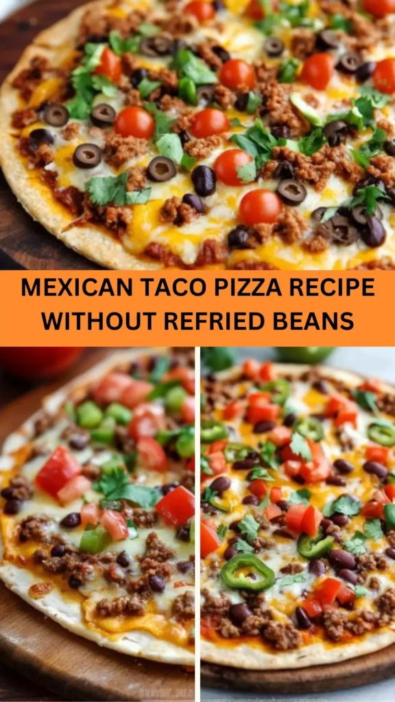 Best Mexican Taco Pizza Recipe Without Refried Beans
