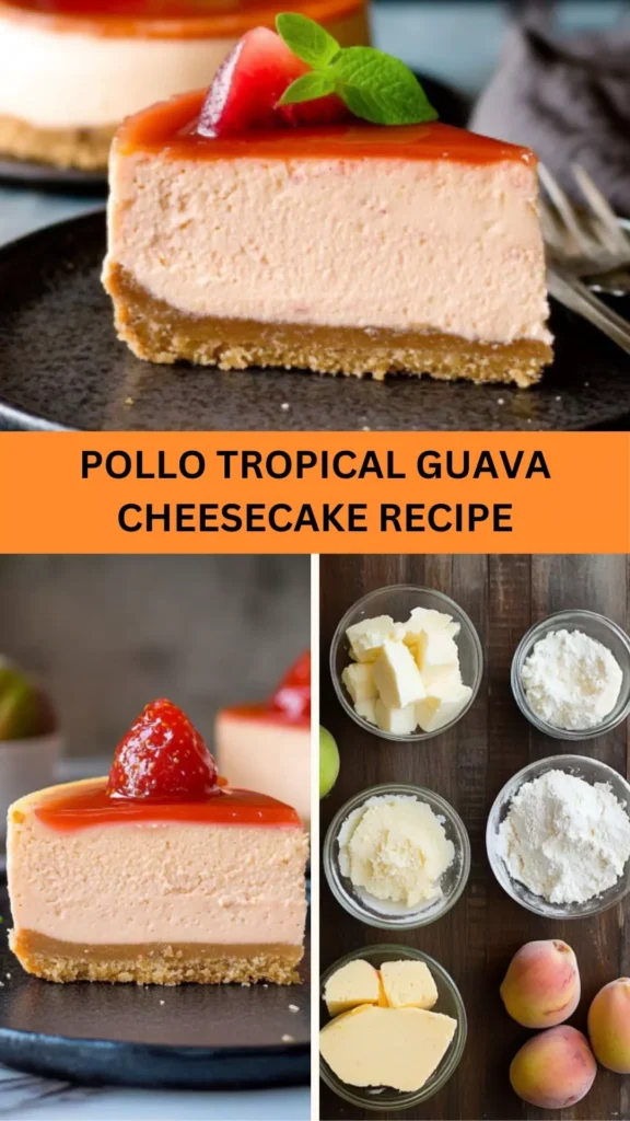 Best Pollo Tropical Guava Cheesecake Recipe
