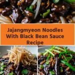 Jajangmyeon Noodles With Black Bean Sauce Recipe