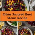 citrus sauteed beet stems recipe