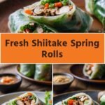 fresh shiitake spring rolls